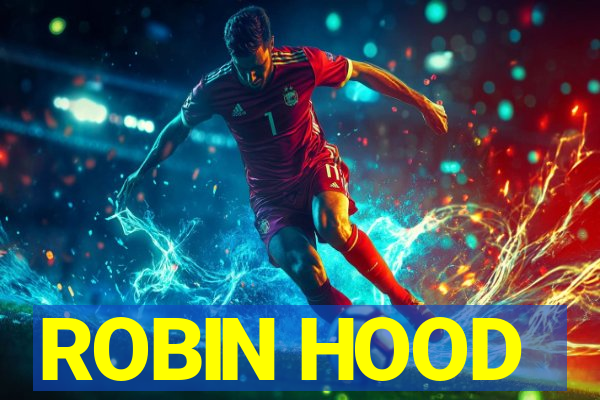 ROBIN HOOD