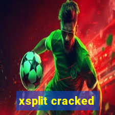 xsplit cracked