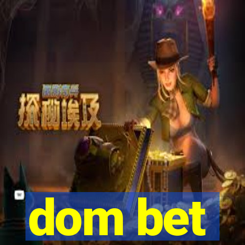 dom bet