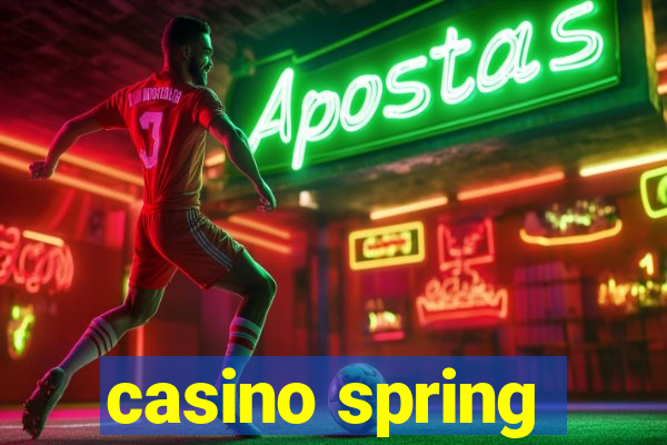 casino spring