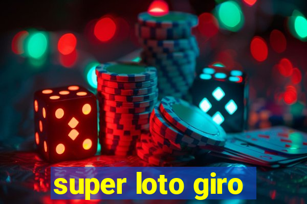 super loto giro