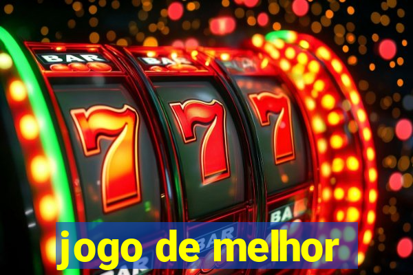 jogo de melhor