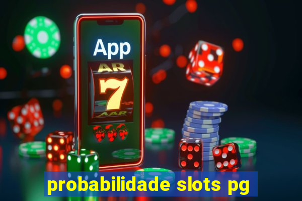 probabilidade slots pg