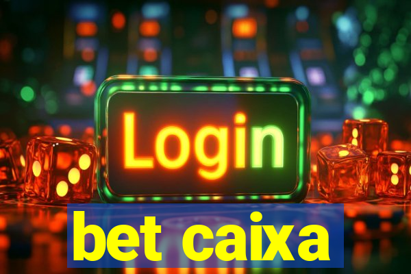 bet caixa