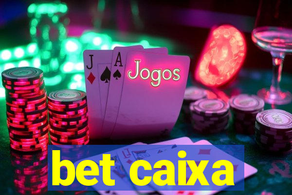 bet caixa