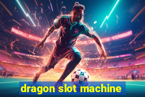 dragon slot machine