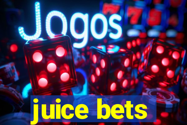 juice bets