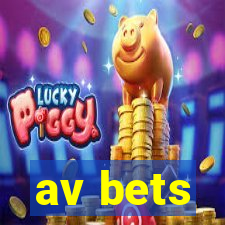 av bets