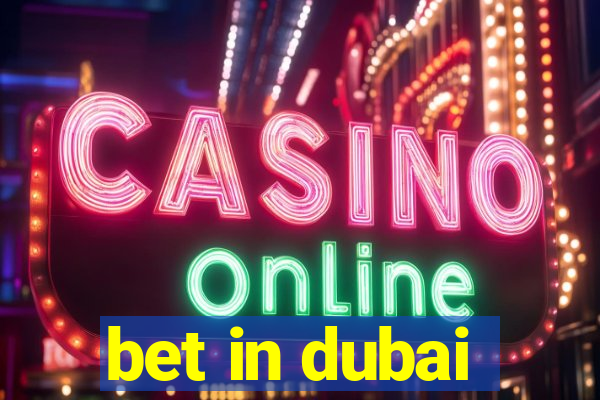 bet in dubai