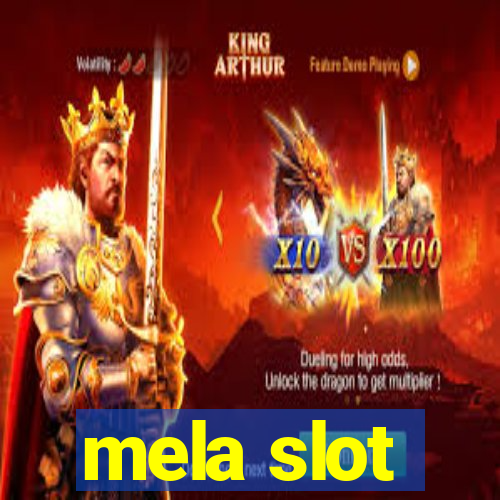 mela slot