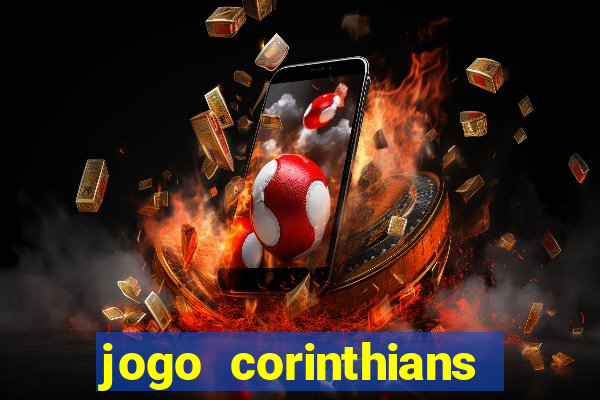 jogo corinthians vai passar aonde