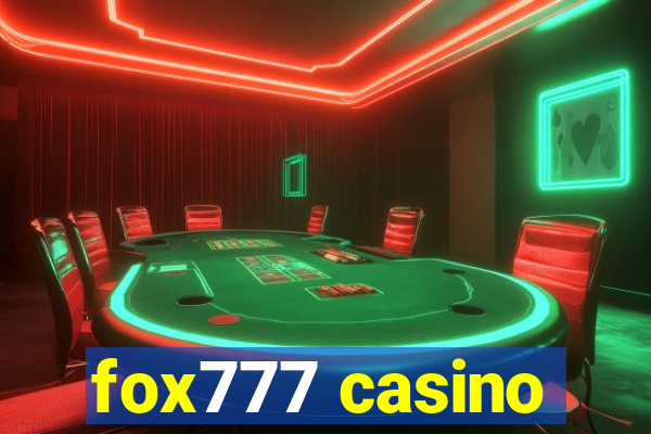 fox777 casino