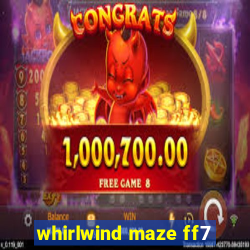 whirlwind maze ff7