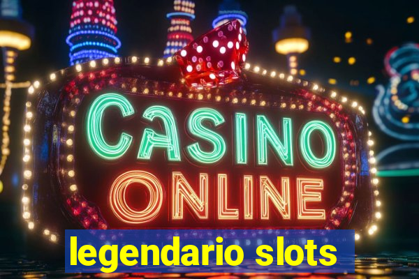 legendario slots