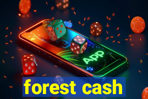 forest cash