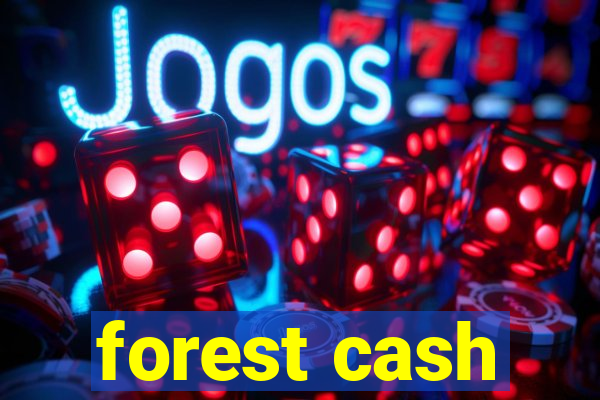 forest cash