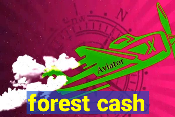 forest cash