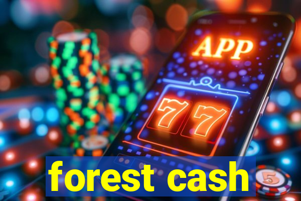 forest cash