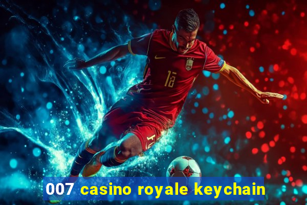 007 casino royale keychain