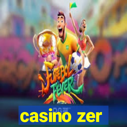 casino zer