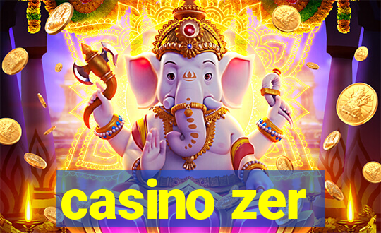 casino zer