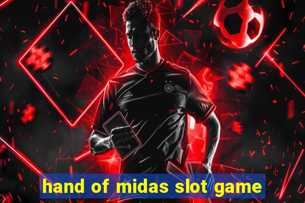 hand of midas slot game