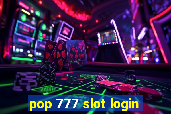 pop 777 slot login