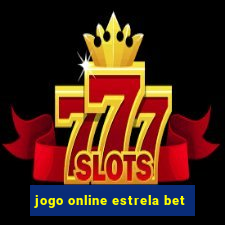 jogo online estrela bet