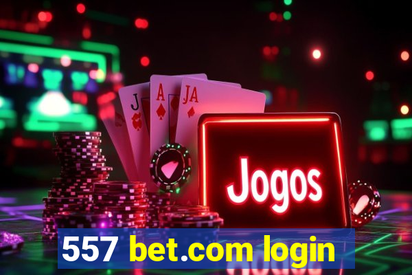 557 bet.com login