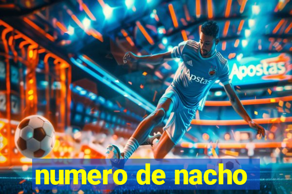 numero de nacho