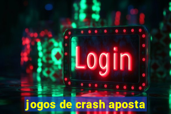 jogos de crash aposta