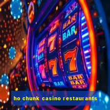 ho chunk casino restaurants