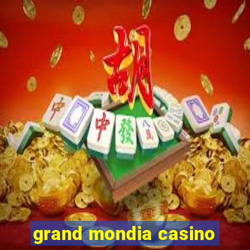 grand mondia casino