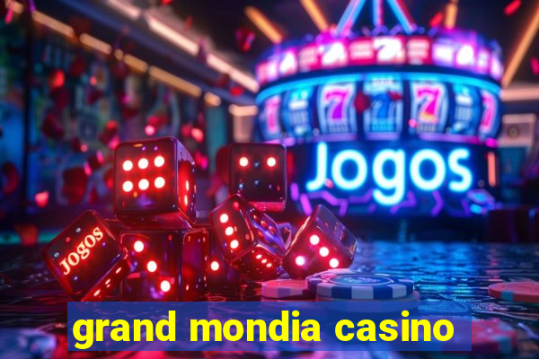 grand mondia casino