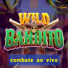 combate ao vivo grátis multicanais