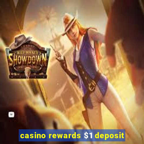 casino rewards $1 deposit