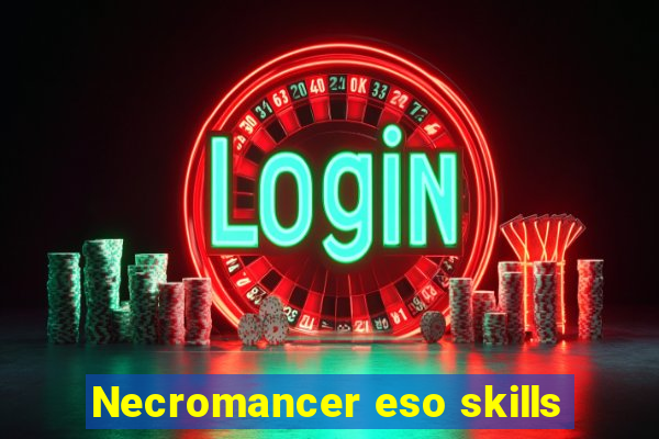 Necromancer eso skills