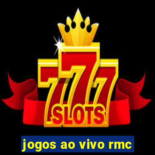 jogos ao vivo rmc