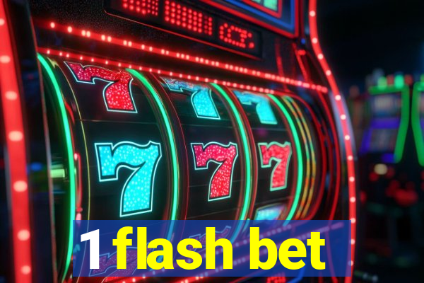 1 flash bet