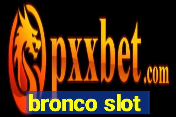 bronco slot