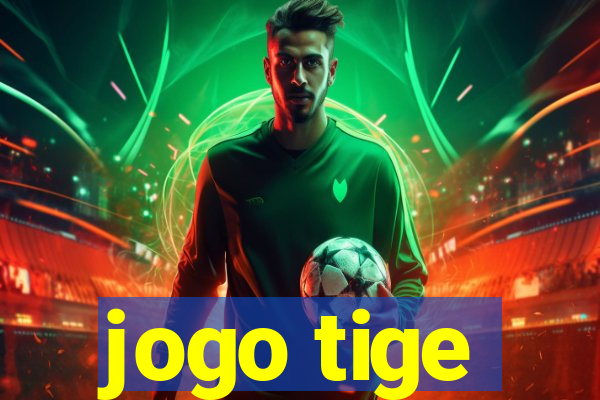 jogo tige