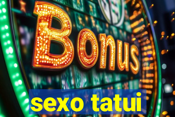 sexo tatui