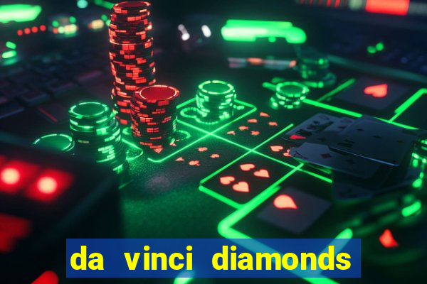 da vinci diamonds casino casinos