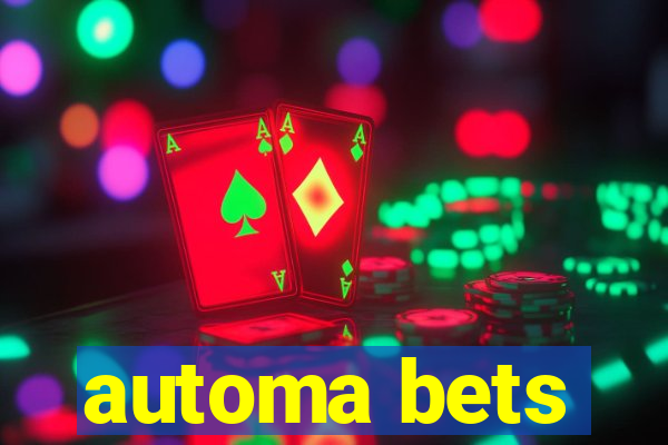 automa bets