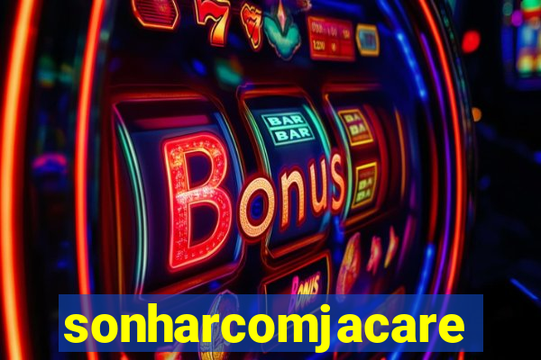 sonharcomjacare