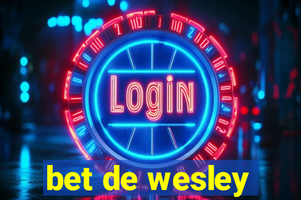 bet de wesley