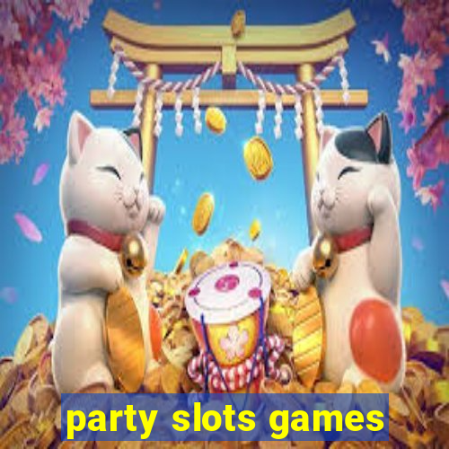 party slots games