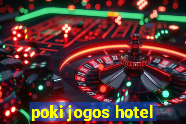 poki jogos hotel