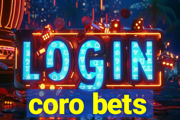 coro bets