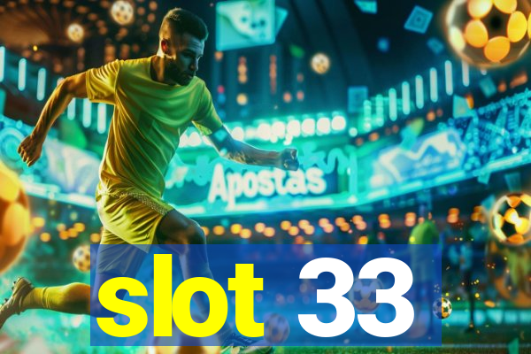 slot 33